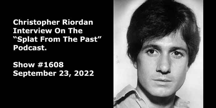 Christopher Riordan appearing on the Splat From The Past Podcast.
