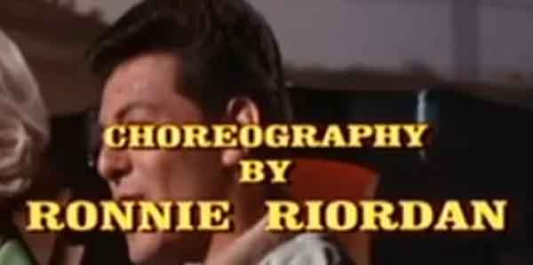 Choreography credits as Ronnie Riordan